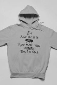 Save The Bees Plant More Trees Clean The Seas Hoodie (Color: Athletic Heather, Size: XX-Large)